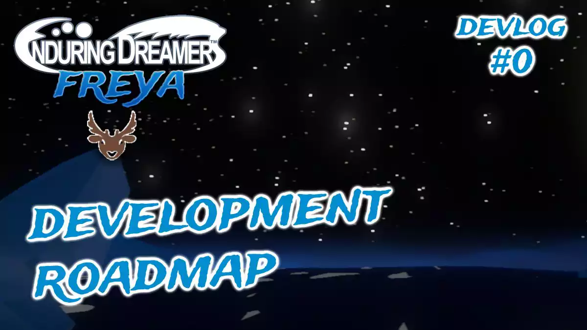 Enduring Dreamers: Freya Development Roadmap